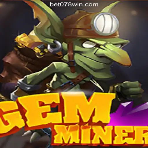 Exploring the Thrilling World of GemMiner on the 078win.COM Platform